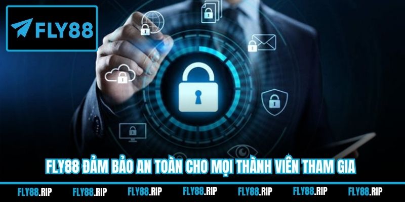 FLY88 đảm bảo an toàn cho mọi thành viên tham gia