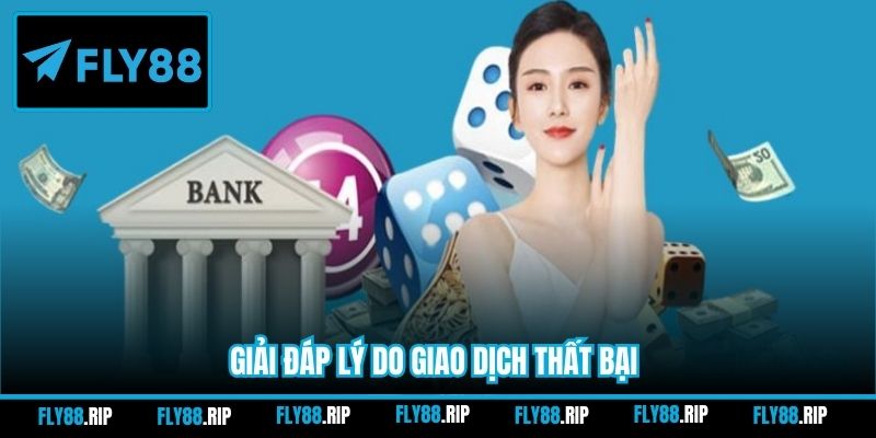 Giải đáp lý do giao dịch thất bại