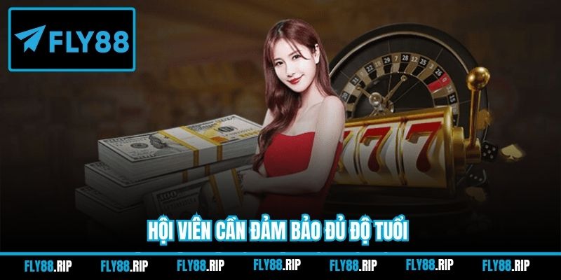 Hội viên cần đảm bảo đủ độ tuổi