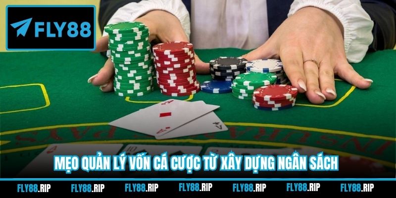 Mẹo quản lý vốn cá cược từ xây dựng ngân sách