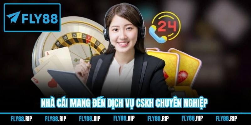 Nhà cái mang đến dịch vụ CSKH chuyên nghiệp