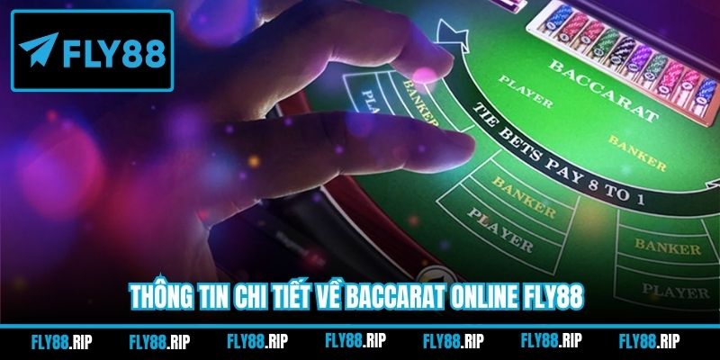Thông tin chi tiết về Baccarat online FLY88