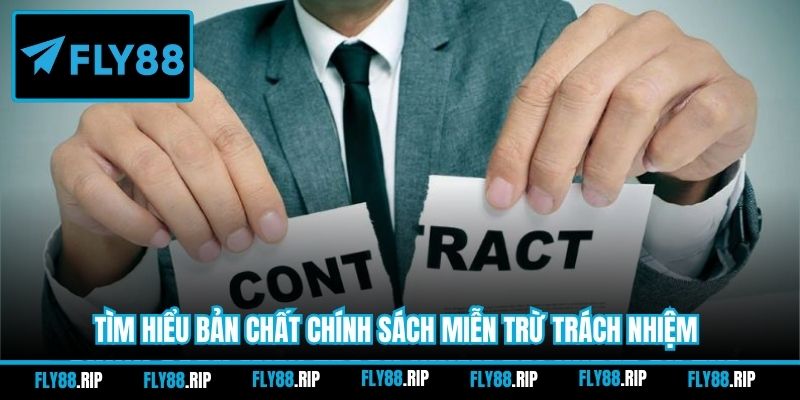 Tìm hiểu bản chất chính sách miễn trừ trách nhiệm