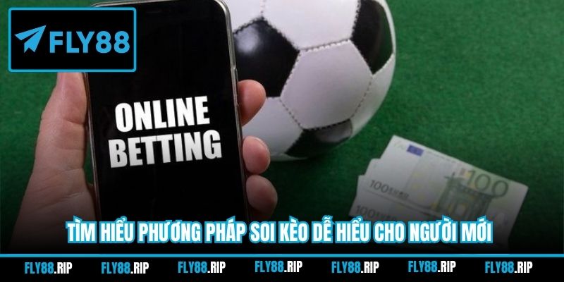 Tìm hiểu phương pháp soi kèo dễ hiểu cho người mới
