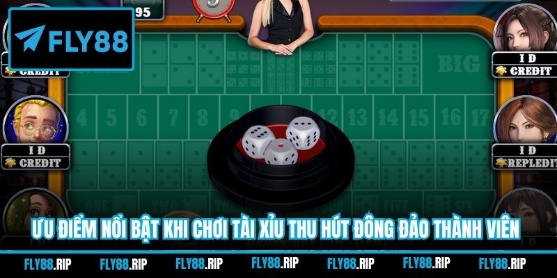 Ưu điểm nổi bật khi chơi Tài Xỉu thu hút đông đảo thành viên