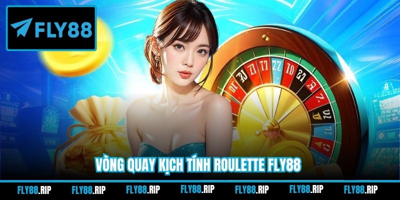 Vòng quay kịch tính Roulette FLY88